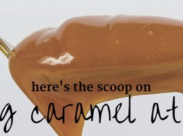 Here’s the scoop on making caramel at home spoonful of caramel